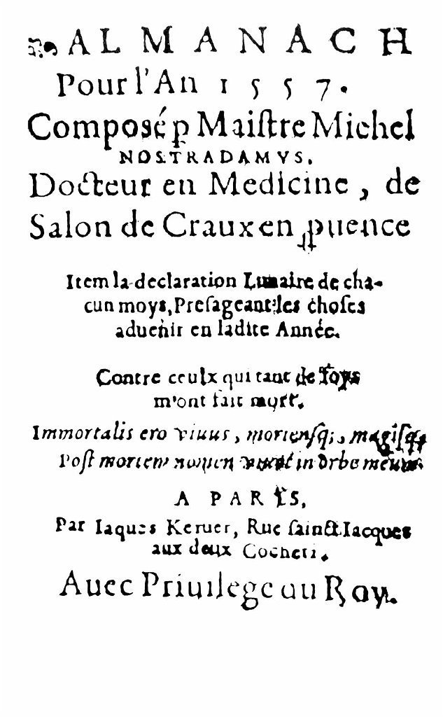 Almanacco per l'anno 1557. Composto dal maestro Michel Nostradamus, dottore in medicina di Salon de Craux in Provenza... Con la dichiarazione lunare di ogni mese, che presagisce le cose a venire in detto anno... Contro coloro che tante volte mi hanno dato per morto.